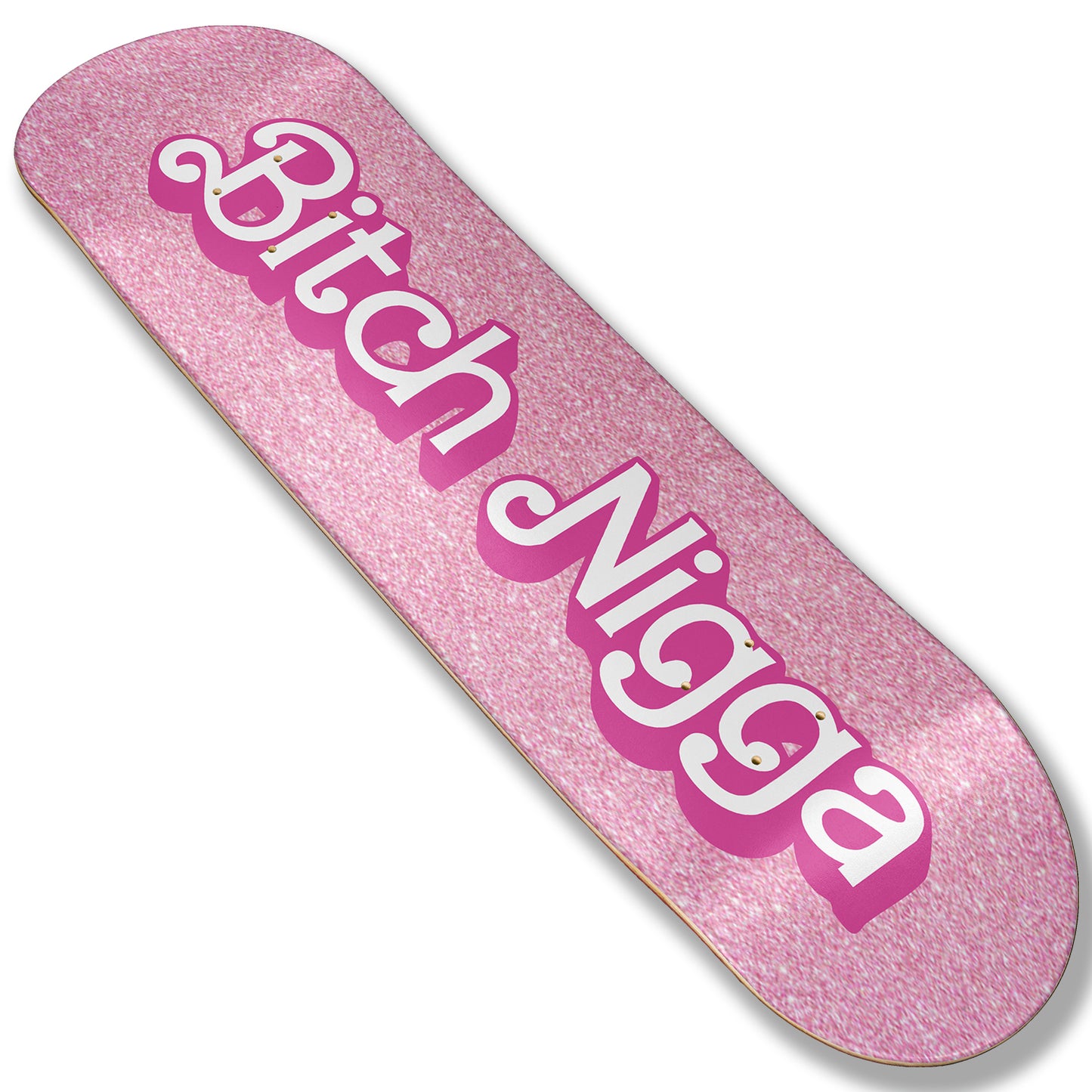 Bitch Nigga Skateboard Deck
