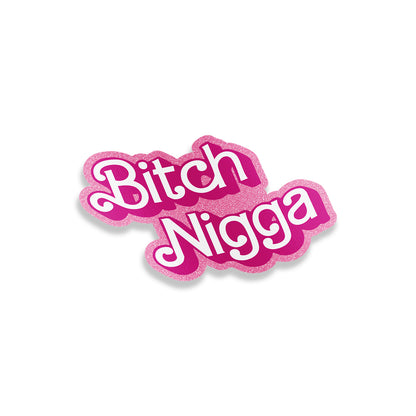 Bitch Nigga Sticker