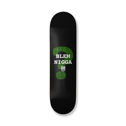 Blem Nigga Skateboard Deck