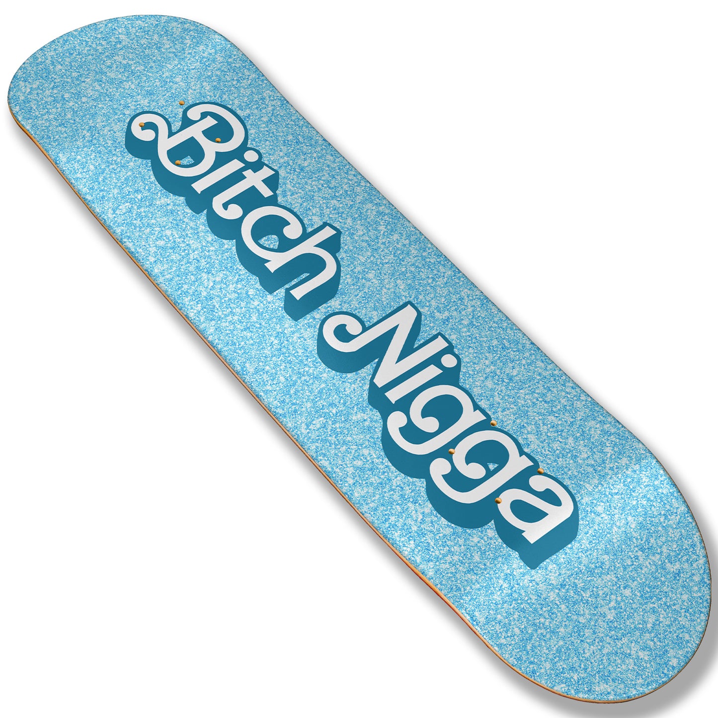 Blue Bitch Nigga Skateboard Deck