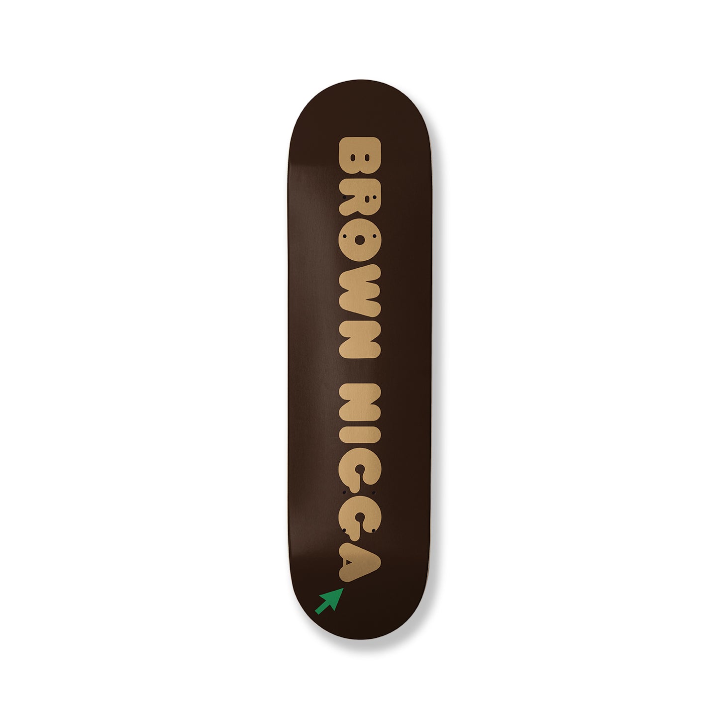 Brown Nigga Skateboard Deck
