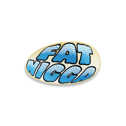 Fat Nigga Sticker